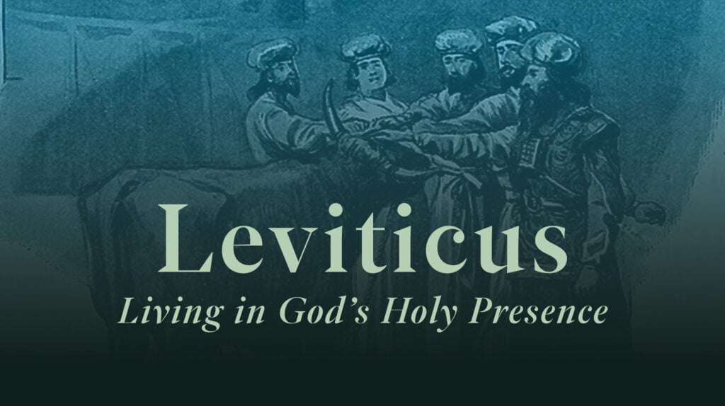 Leviticus: Living in God's Holy Presence